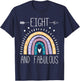 Eight And Fabulous 8th Birthday Gifts Girls 8 Year Rainbow T-Shirt - T-Shirt | Navy