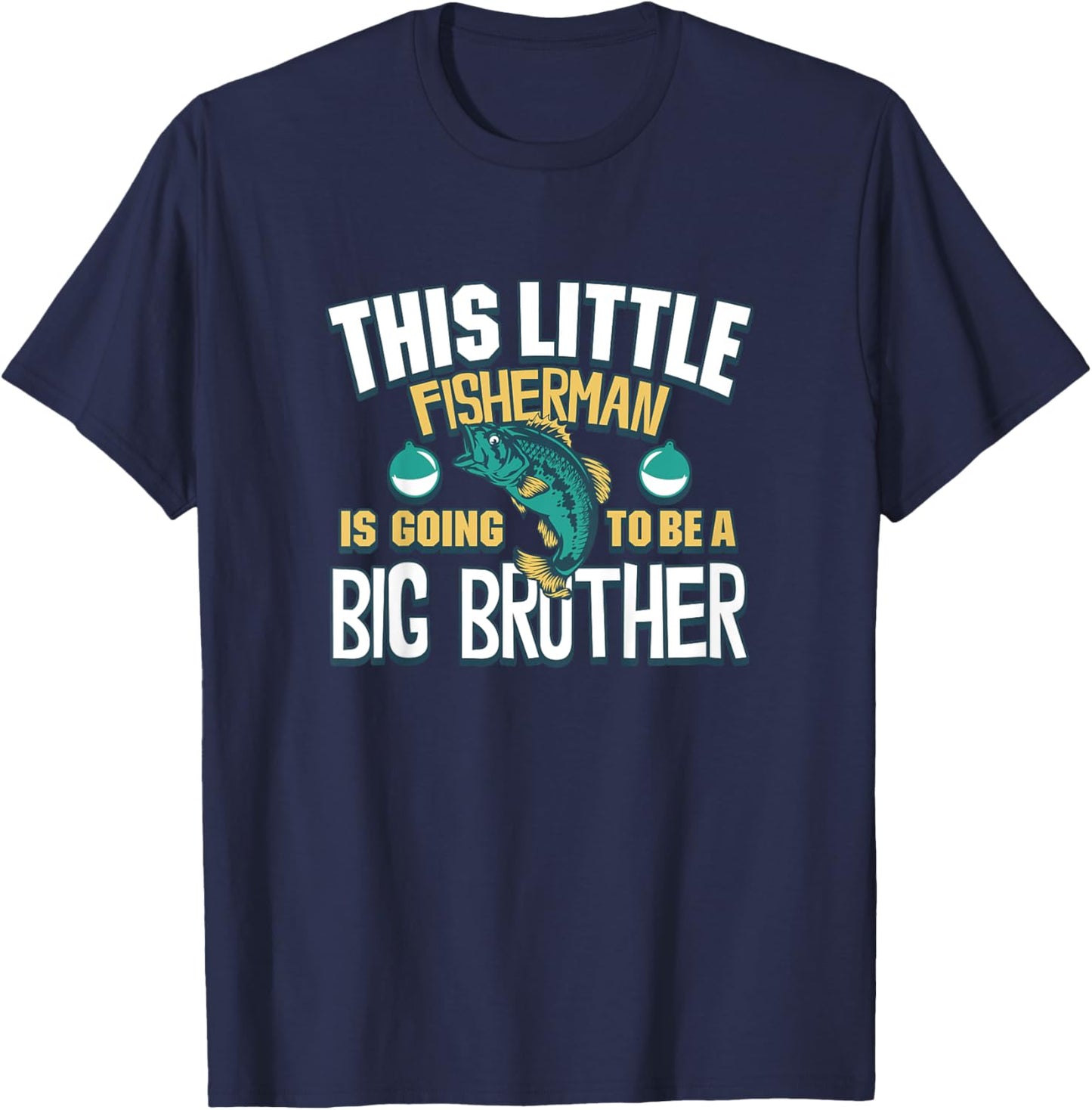Kids This Little Fisherman Is Going To Be A Big Brother Fishing T-Shirt - T-Shirt | Navy