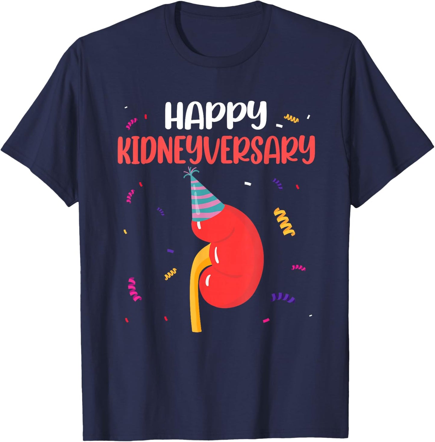 Happy Kidneyversary Pun Kidney Transplant Survivor 1 Year T-Shirt - T-Shirt | Navy