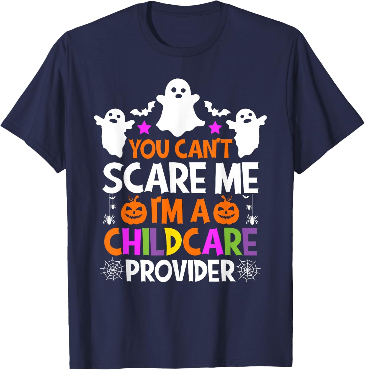 You Can't Scare Me I'm A Childcare Provider Shirt Halloween T-Shirt - T-Shirt | Navy