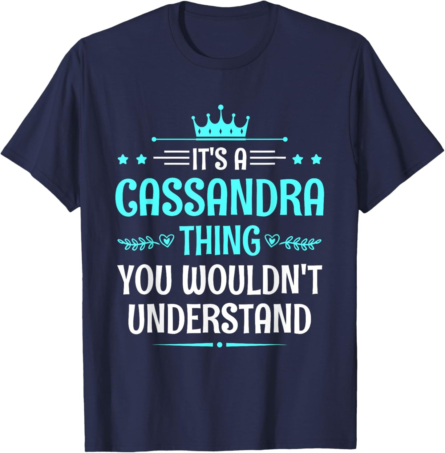 It's a Cassandra Thing You Wouldn't Understand Funny Name T-Shirt - T-Shirt | Navy