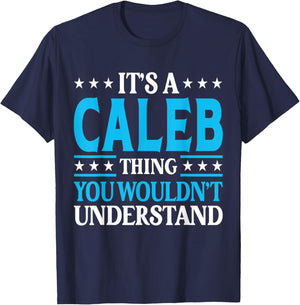 It's A Caleb Thing Wouldn't Understand Personal Name Caleb T-Shirt - T-Shirt | Navy