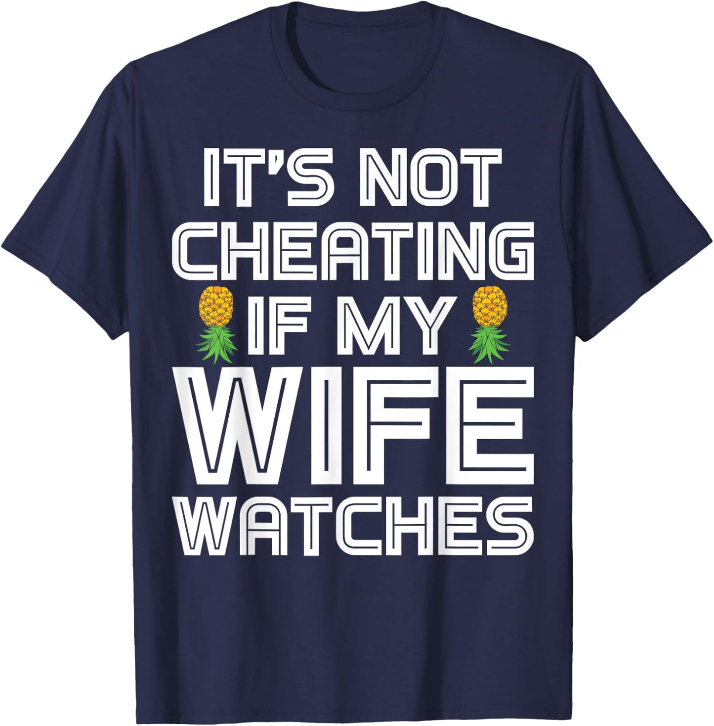 Funny Swinger It's Not Cheating If My Wife Watches T-Shirt - T-Shirt | Navy