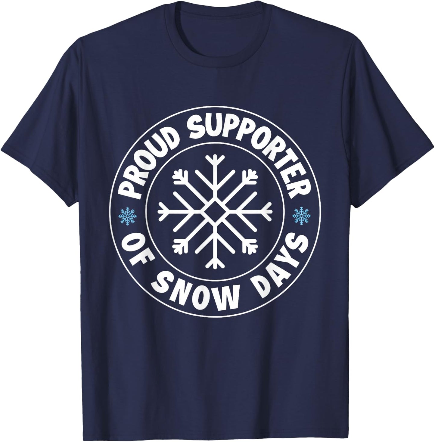 Proud Supporter Of Snow Days Funny Christmas Teacher Life T-Shirt - T-Shirt | Navy