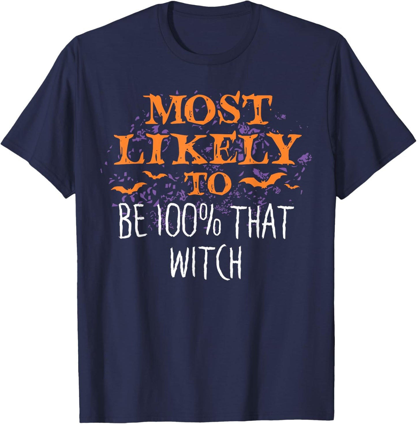 Most Likely To Halloween Be 100 Percent That Witch Matching T-Shirt - T-Shirt | Navy