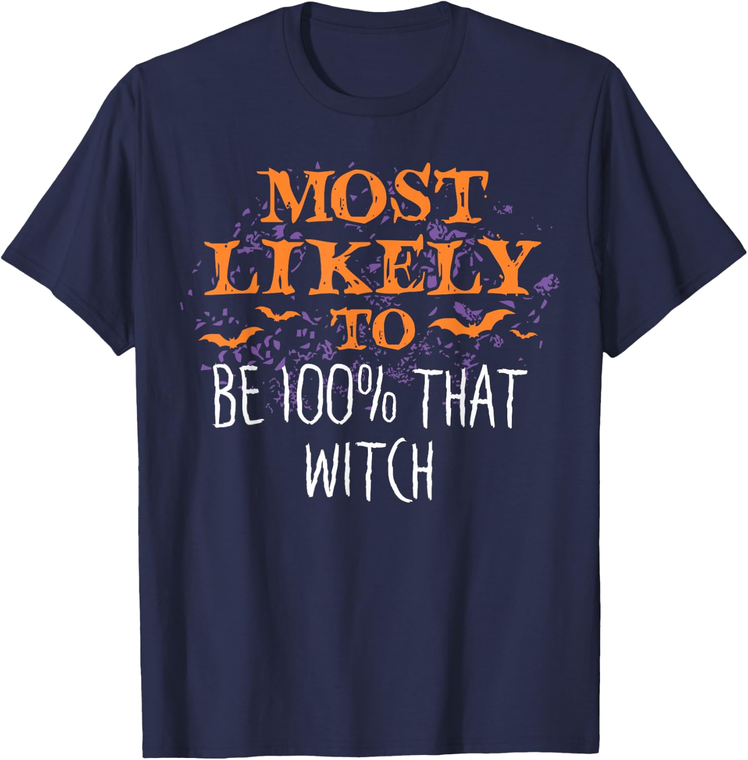Most Likely To Halloween Be 100 Percent That Witch Matching T-Shirt - T-Shirt | Navy