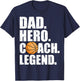 Dad Hero Coach Legend Father Papa Daddy Basketball Coach T-Shirt - T-Shirt | Navy