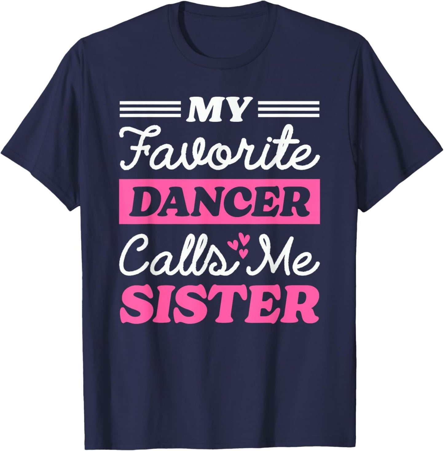 My Favorite Dancer Calls Me Sister Matching Dancing Brother T-Shirt - T-Shirt | Navy