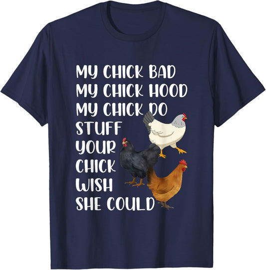 My Chick Bad My Chick Hood My Chick Do Stuff Funny Chicken T-Shirt - T-Shirt | Navy