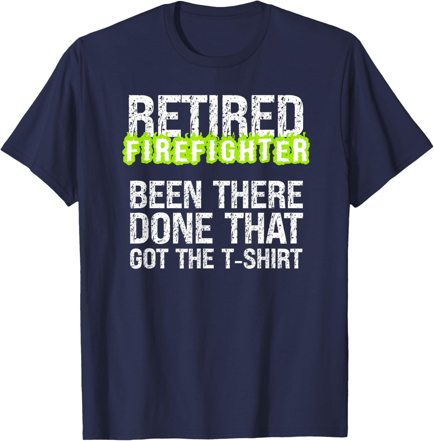 Retiring Firefighter Humor Sarcastic Proud Retired Fireman T-Shirt - T-Shirt | Navy