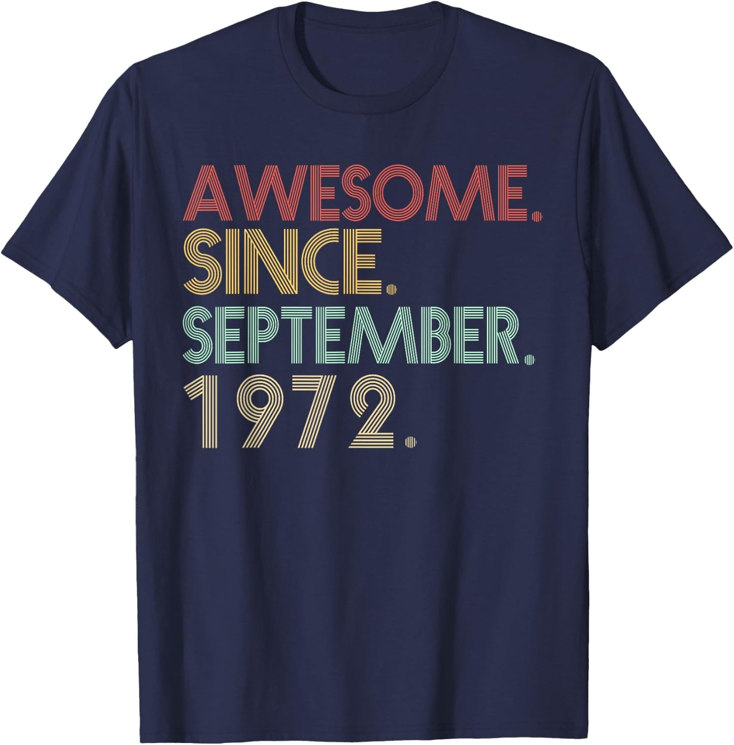 49th Birthday- 49 Years Old Awesome Since September 1972 Men T-Shirt - T-Shirt | Navy