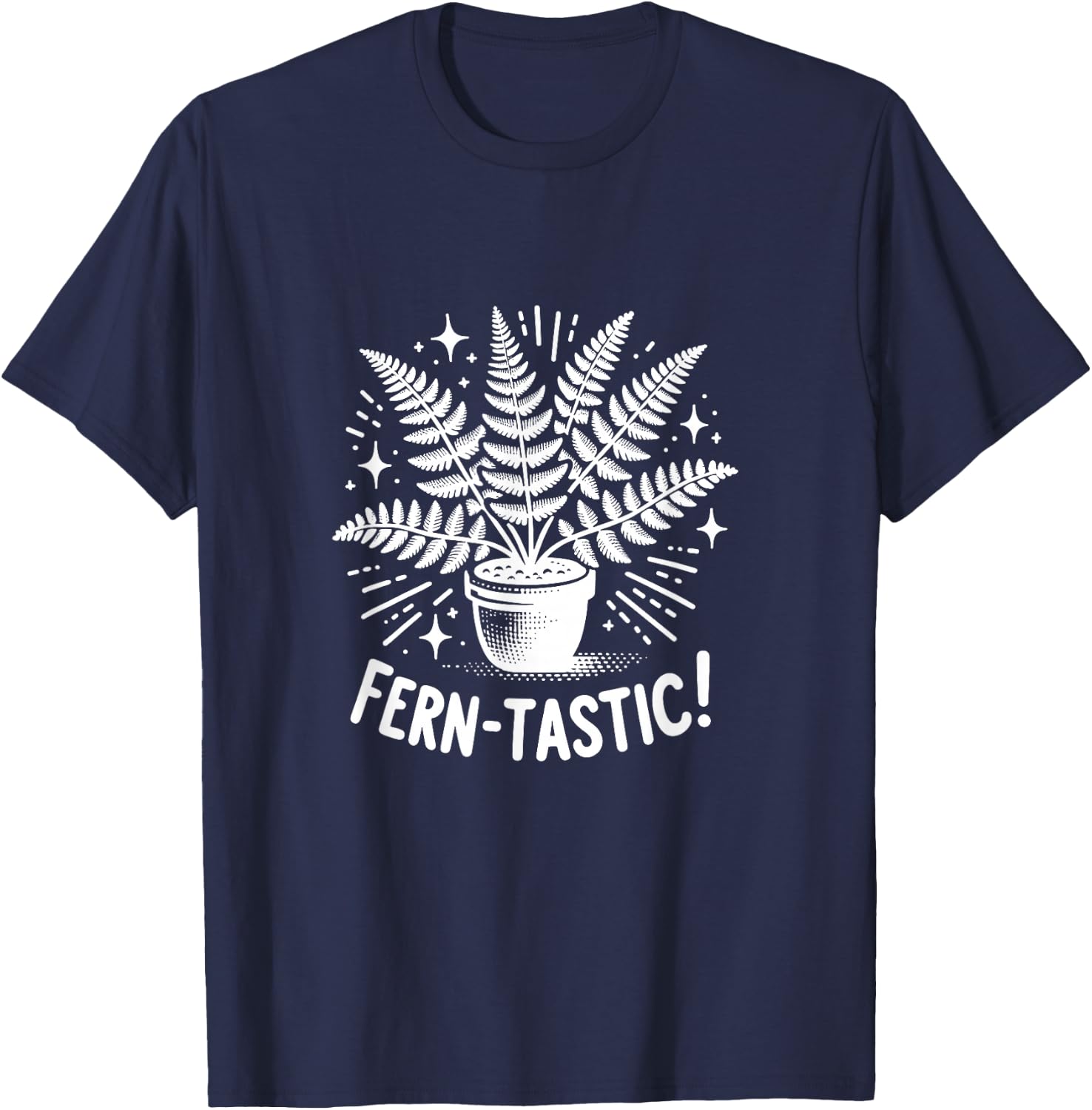Fern-Tastic! Funny Fantastic Fern Plant Garden Nature T-Shirt - T-Shirt | Navy