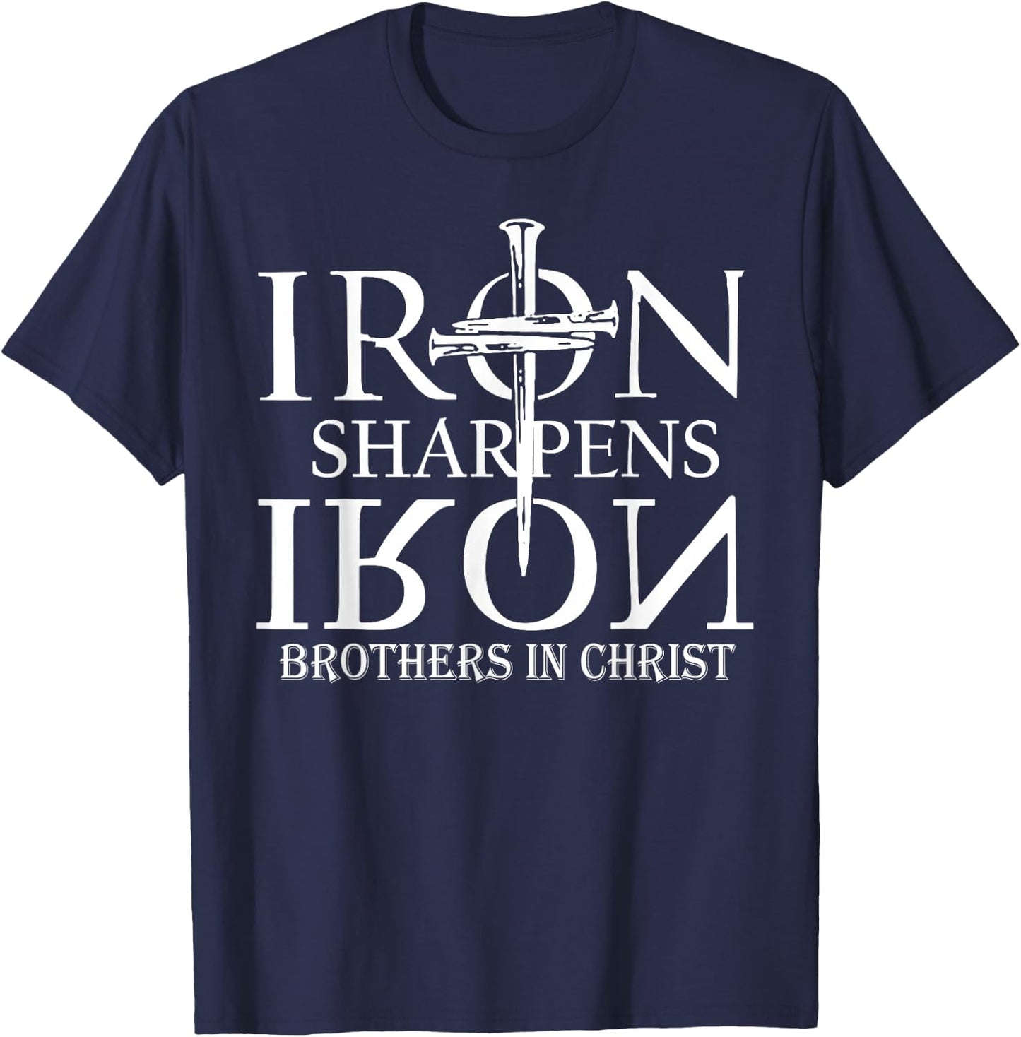 Iron Sharpens Iron Brothers In Christ T-Shirt - T-Shirt | Navy