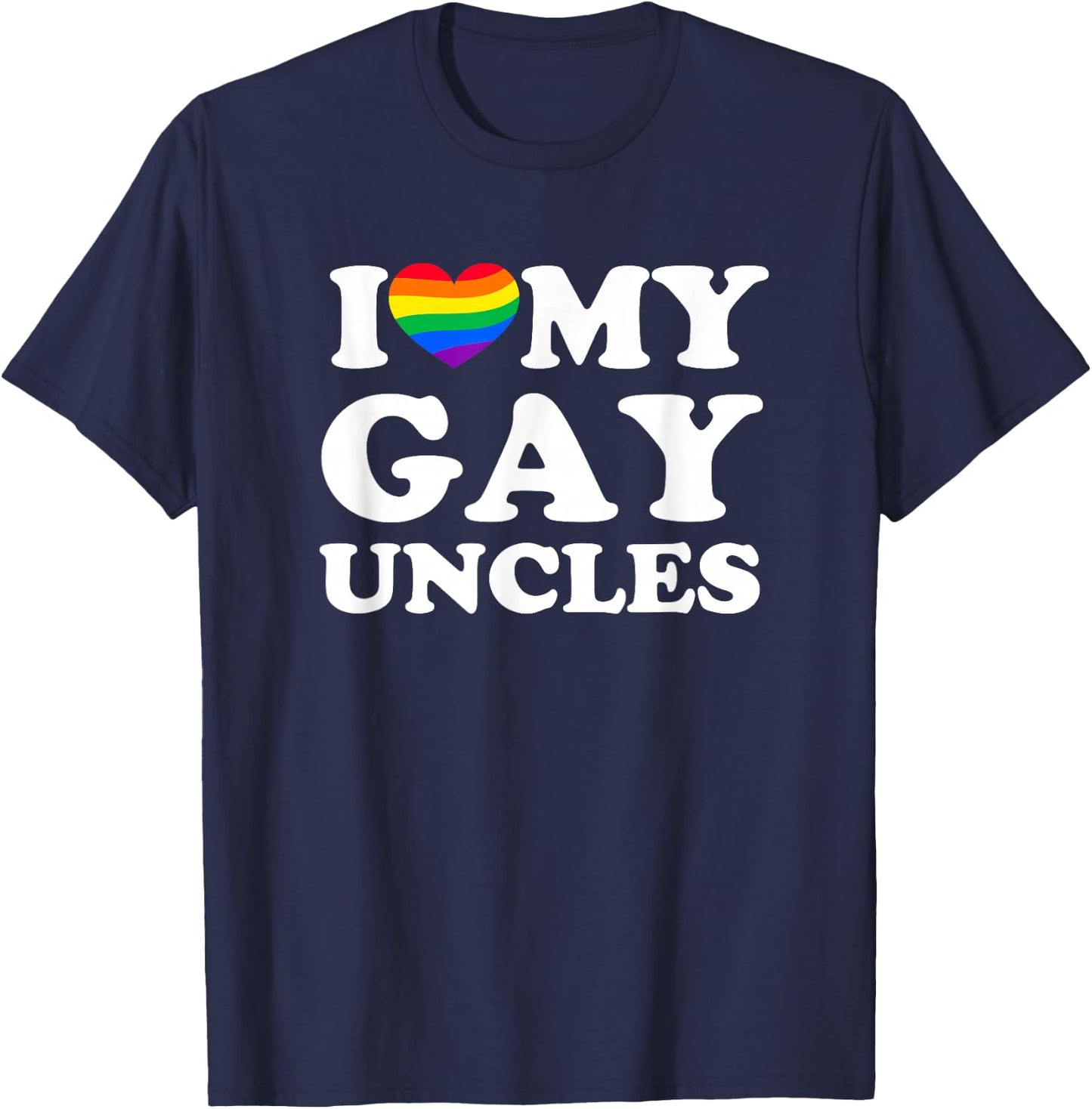 I Love My Gay Uncles T-Shirt - T-Shirt | Navy