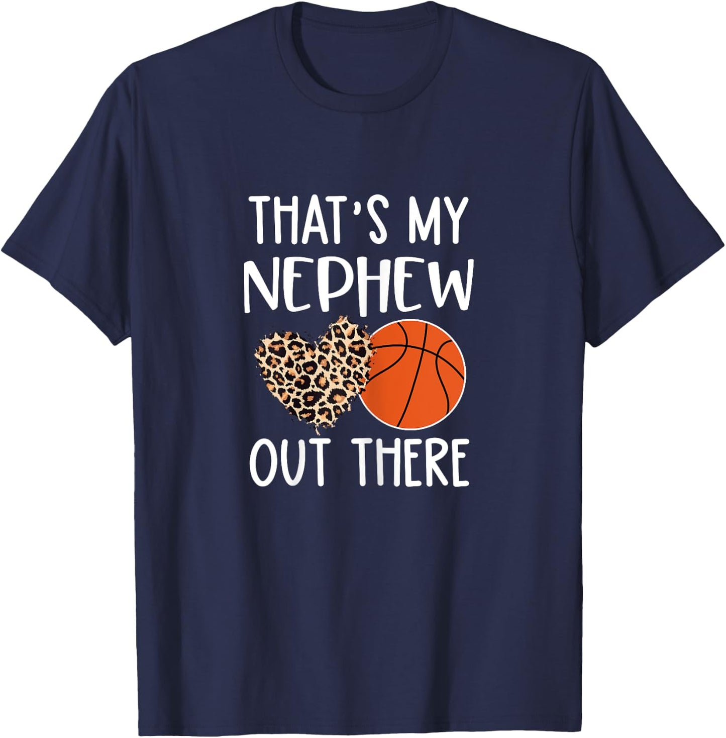 Basketball Aunt Gift, That's My Nephew Out There, Game Day T-Shirt - T-Shirt | Navy