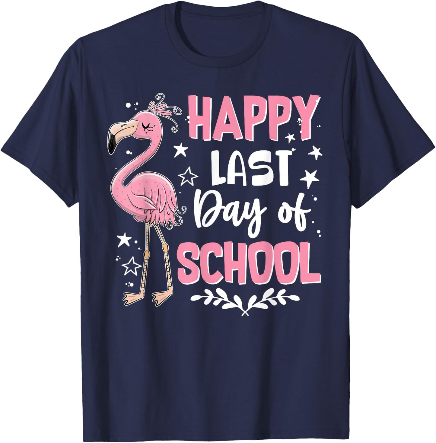 Happy Last Day Of School Flamingo Student Teacher T-Shirt - T-Shirt | Navy
