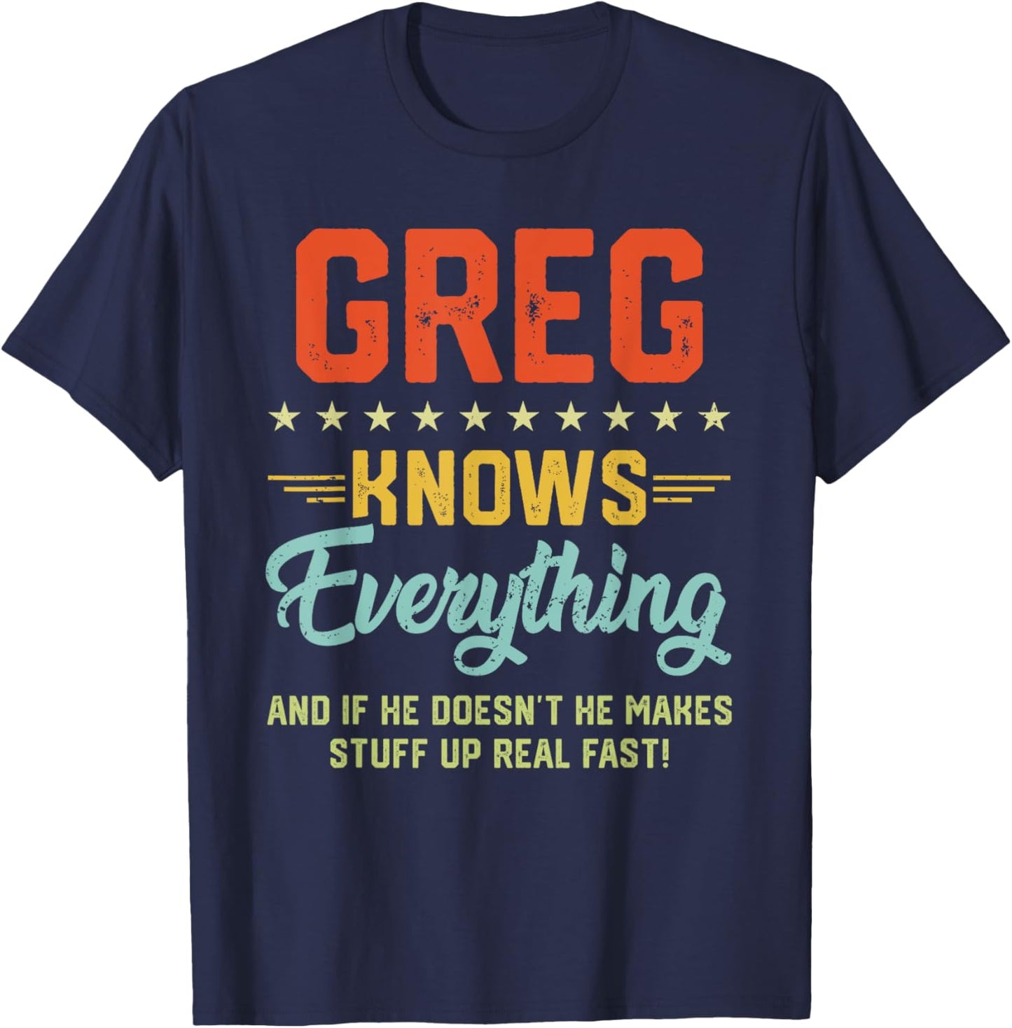 Greg Knows Everything Funny Name Personalized Jokes T-Shirt - T-Shirt | Navy