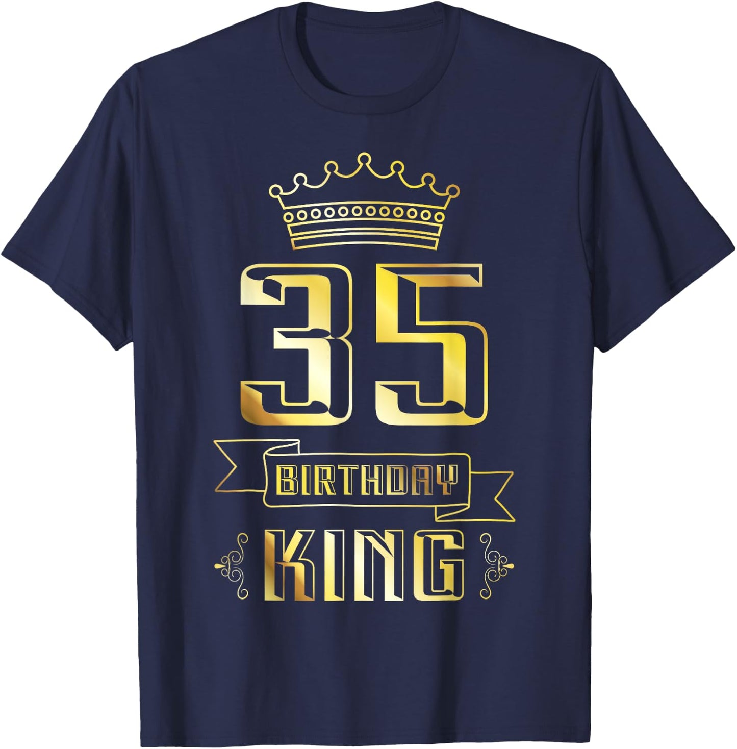 Birthday King 35 Year Old Funny Bday Awesome Party 35th T-Shirt - T-Shirt | Navy