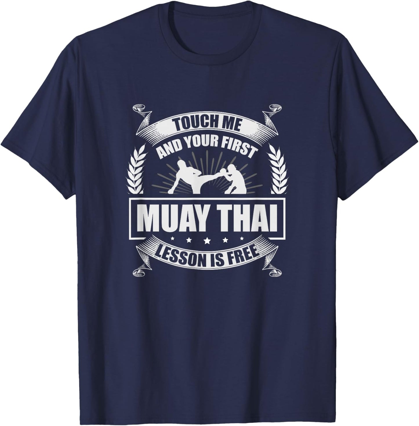 Touch Me And Your First Muay Thai Lesson Is Free T-Shirt - T-Shirt | Navy
