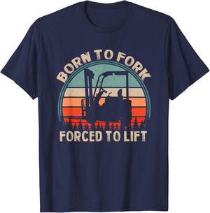 Born Fork Forced Lift | Warehouse | Forklift Operator T-Shirt - T-Shirt | Navy