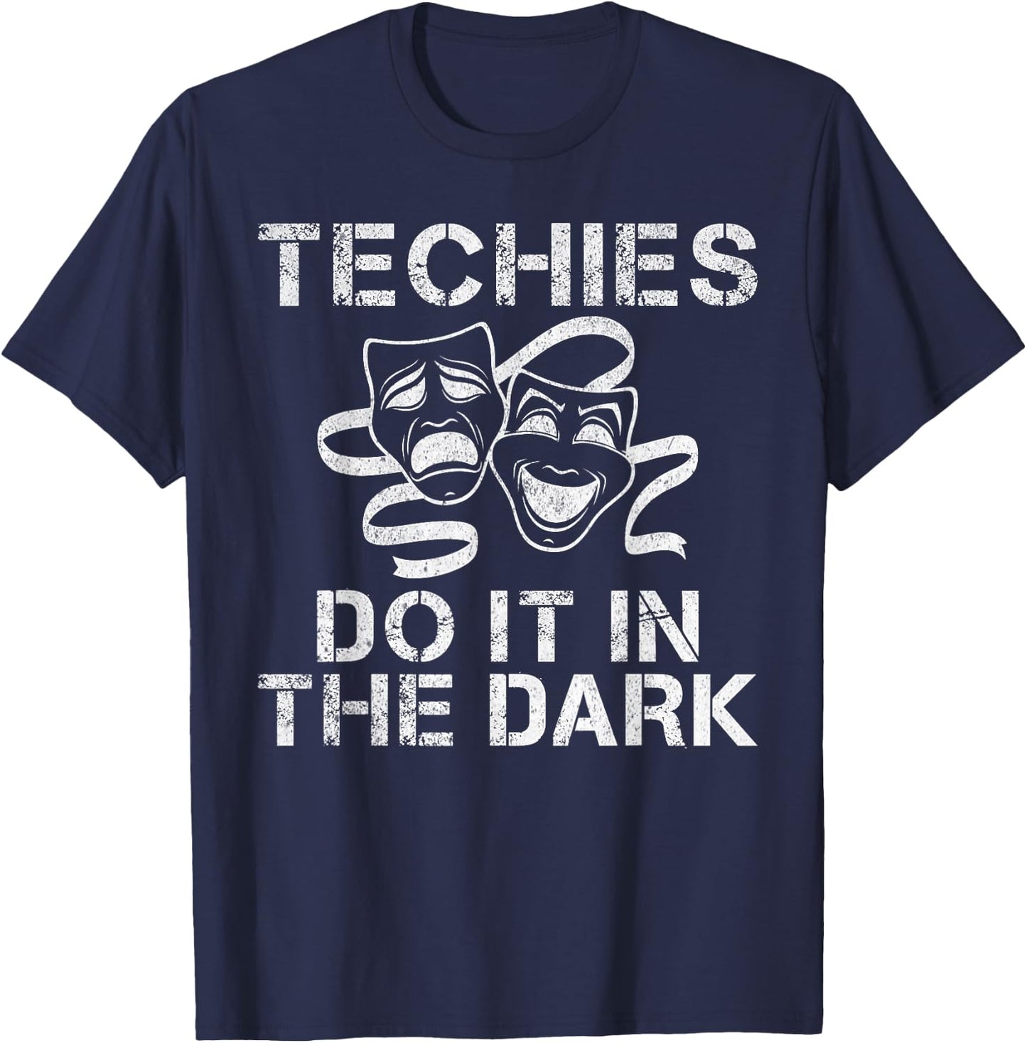Techies do it in the Dark Theater T-Shirt - T-Shirt | Navy