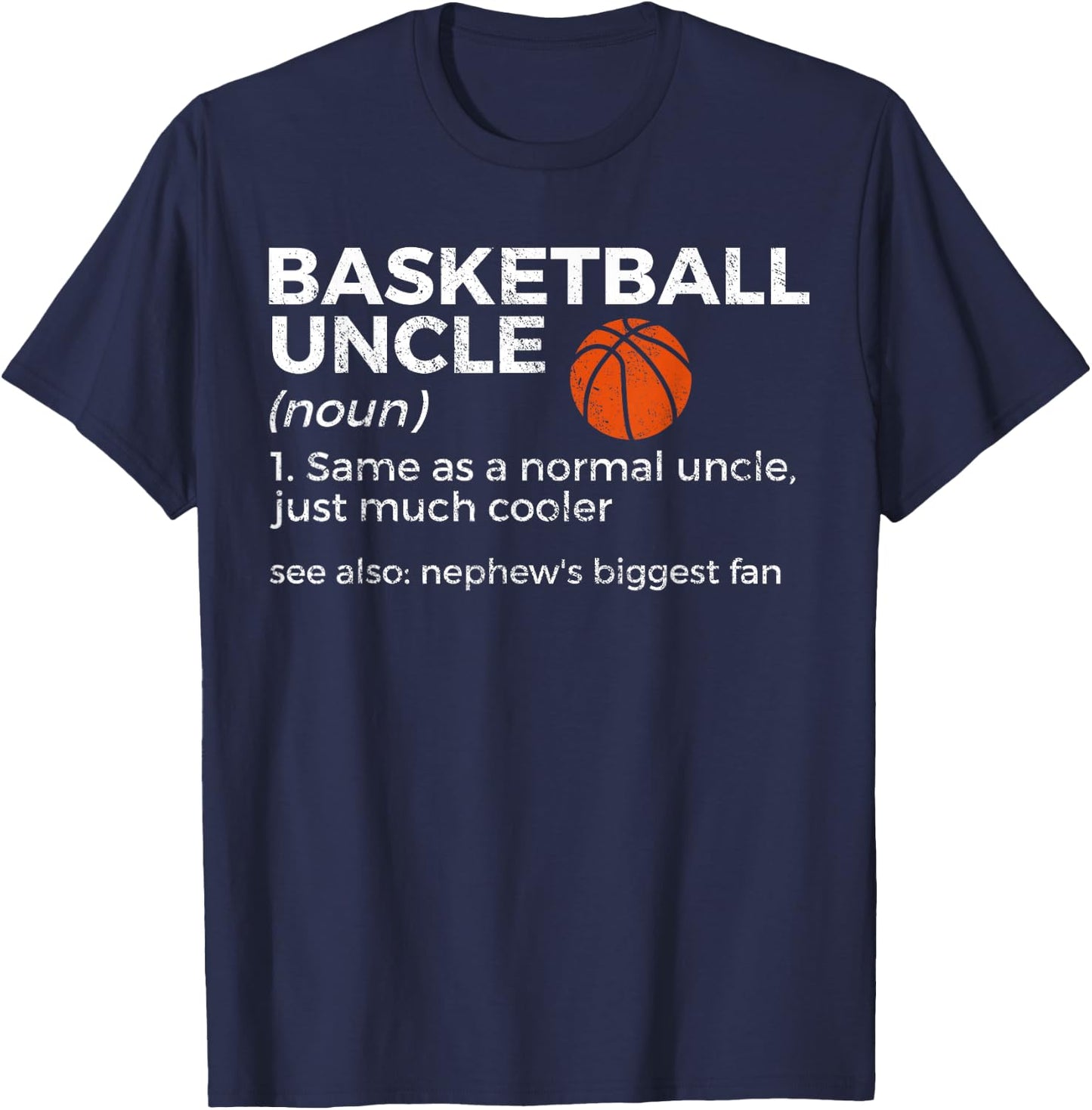 Funny Basketball Uncle Definition Nephew's Biggest Fan T-Shirt - T-Shirt | Navy