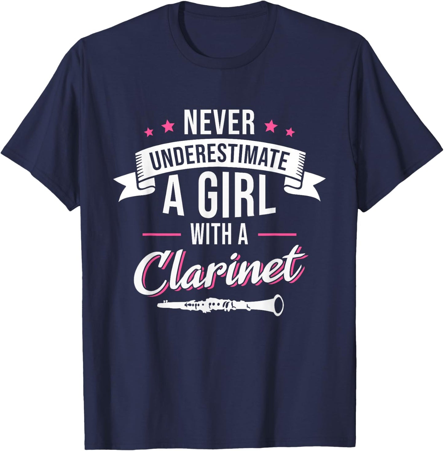Clarinetist Never Underestimate A Girl With A Clarinet T-Shirt - T-Shirt | Navy