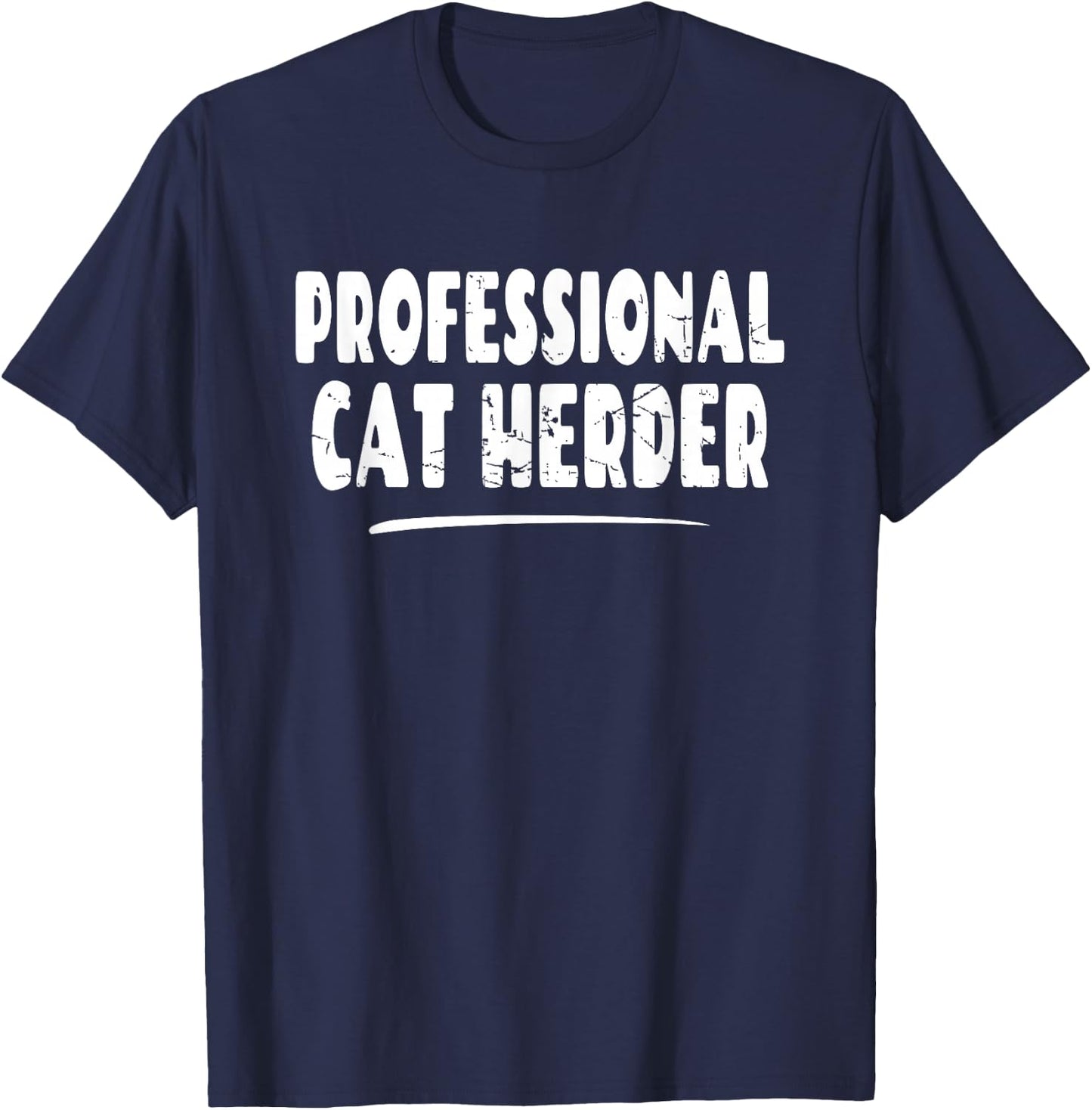 Herding Cats Shirt - Professional Cat Herder T-Shirt - T-Shirt | Navy
