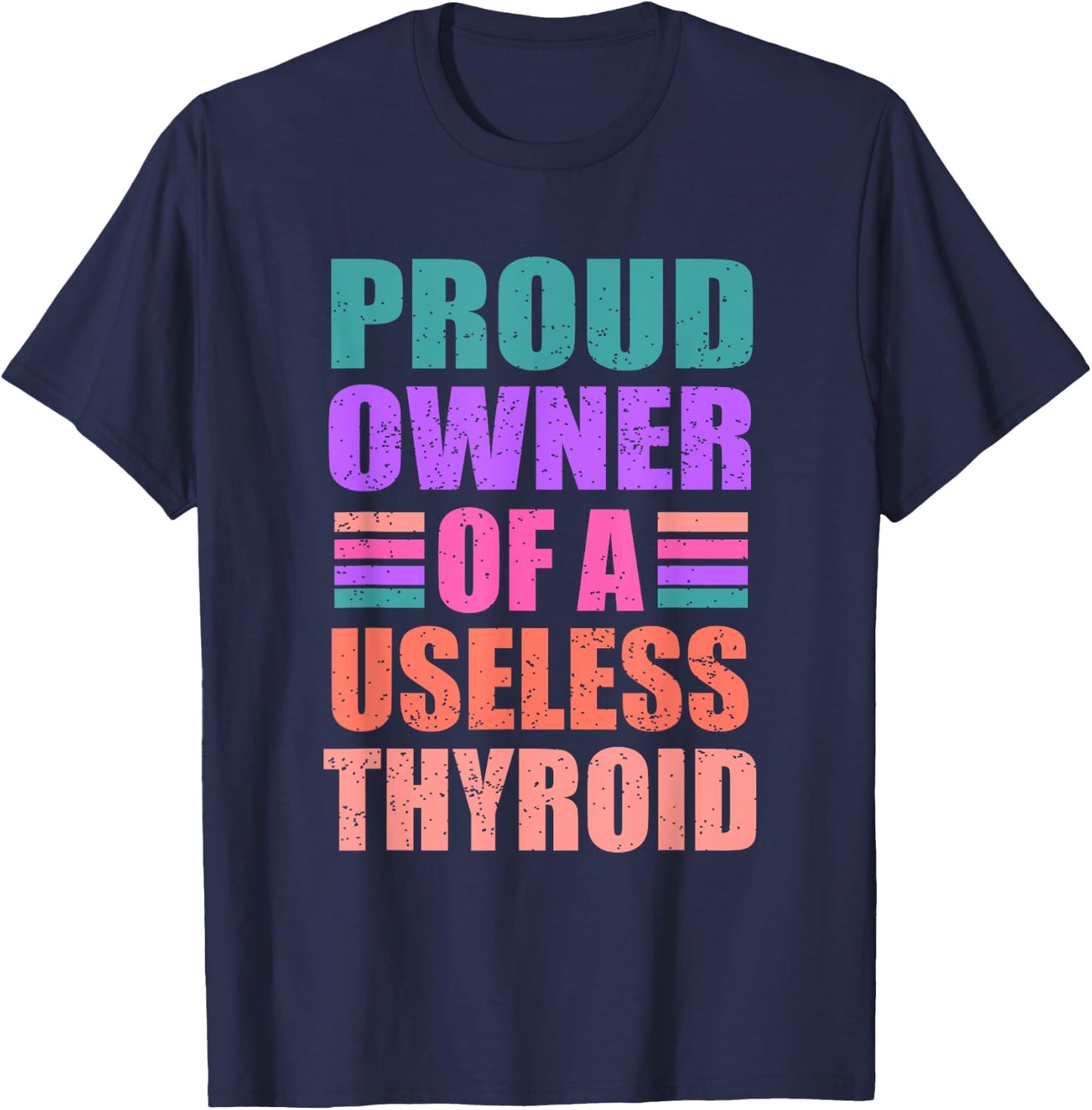 Proud Owner Of A Useless Thyroid Hashimoto Awareness T-Shirt - T-Shirt | Navy