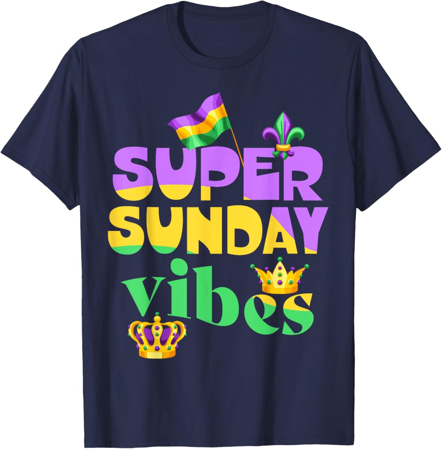 Super Sunday vibes, Mardi Gras crown New Orleans, Mardi Gras T-Shirt - T-Shirt | Navy