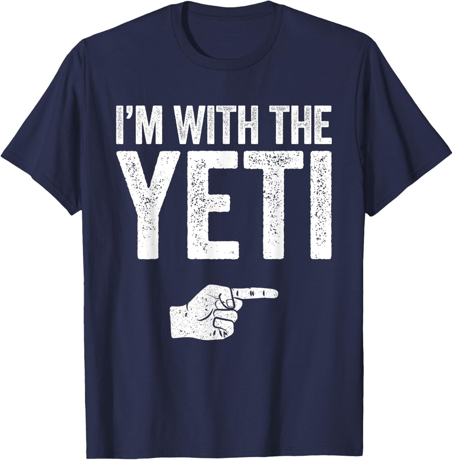 I'm With The Yeti Matching Yeti Costume Shirt T-Shirt - T-Shirt | Navy