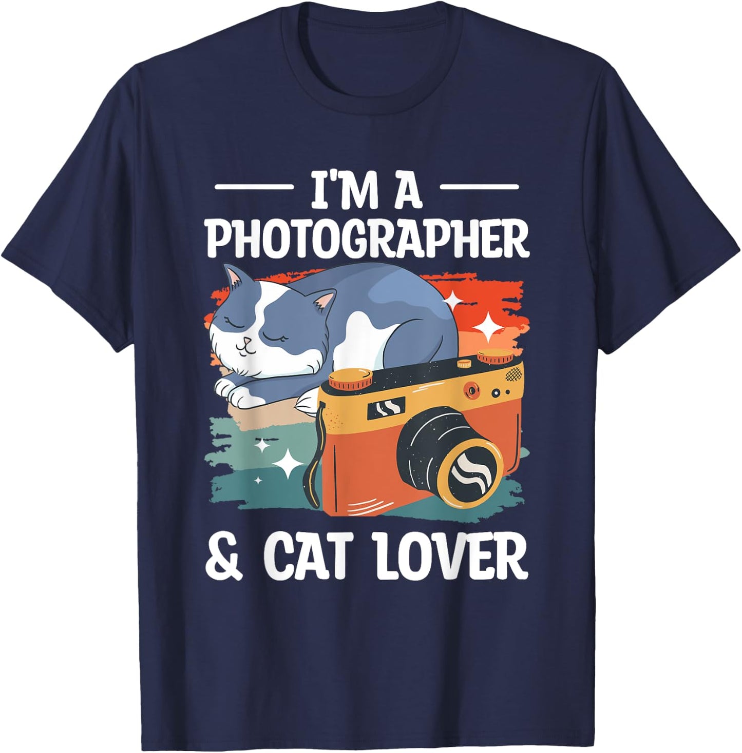 I'm A Photographer & Cat Lover Photography Photographers Women T-Shirt - T-Shirt | Navy