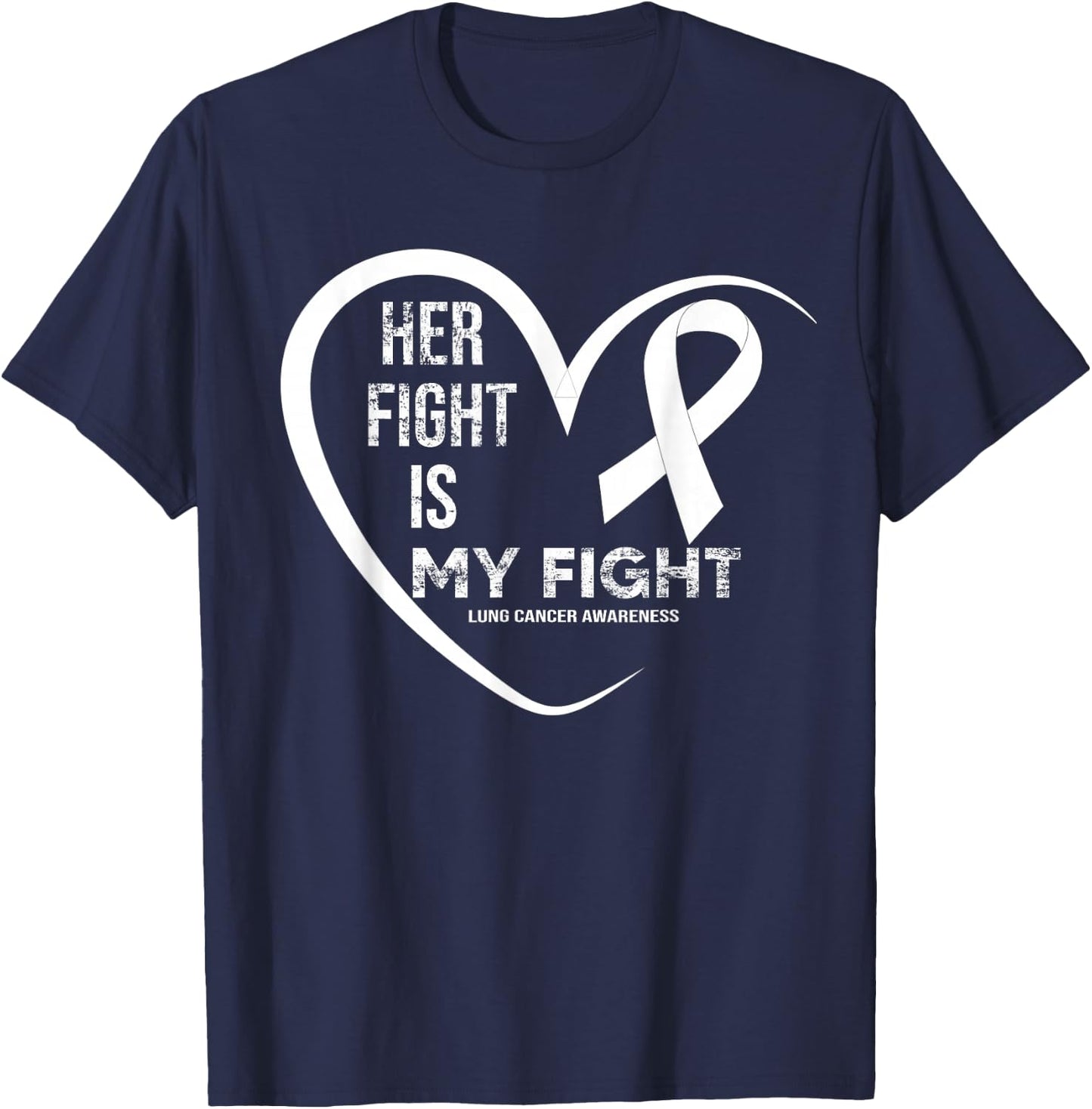 Her Fight Is My Fight Lung Cancer Awareness T-Shirt - T-Shirt | Navy