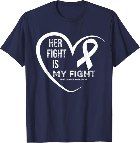 Her Fight Is My Fight Lung Cancer Awareness T-Shirt - T-Shirt | Navy