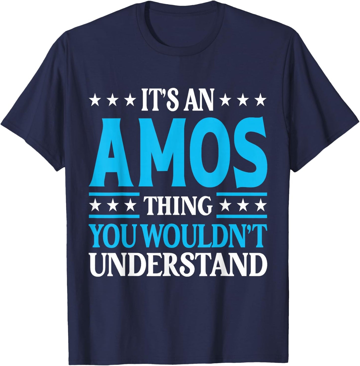 It's An Amos Thing Personal Name Funny Amos T-Shirt - T-Shirt | Navy
