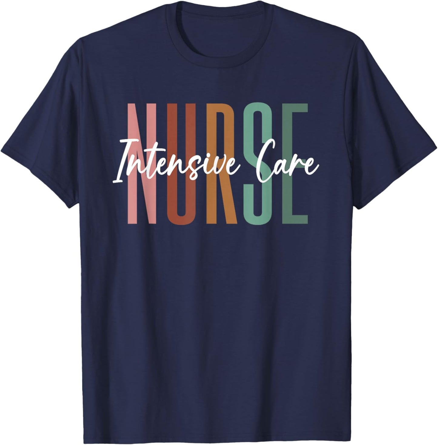 ICU Nurse Intensive Care Unit Nurse Nursing Critical Care T-Shirt - T-Shirt | Navy