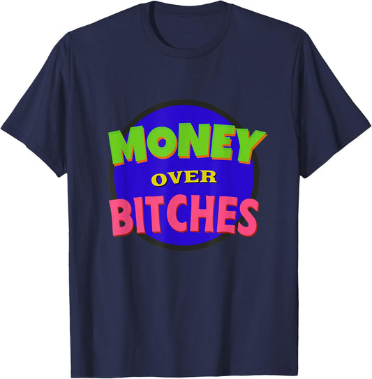 Money Over Bitches 90s Hip Hop Quote T-Shirt - T-Shirt | Navy
