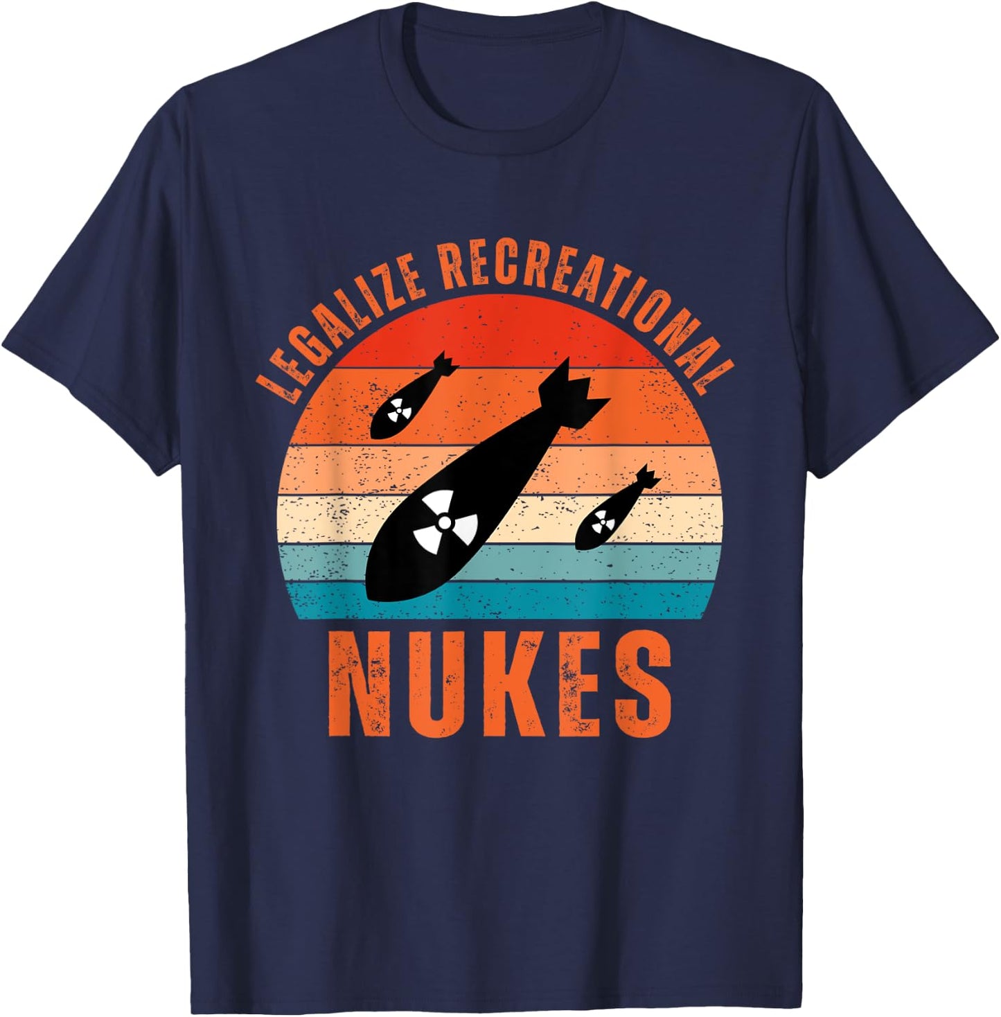 Legalize Recreational Nukes Vintage Quote T-Shirt - T-Shirt | Navy