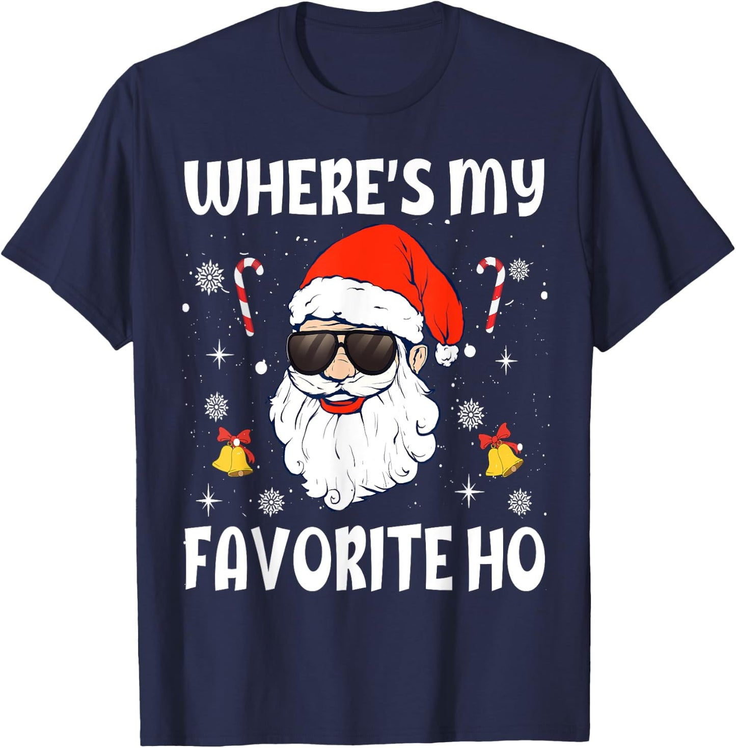 Where's My Favorite Ho Funny Santa Claus Naughty Christmas T-Shirt - T-Shirt | Navy