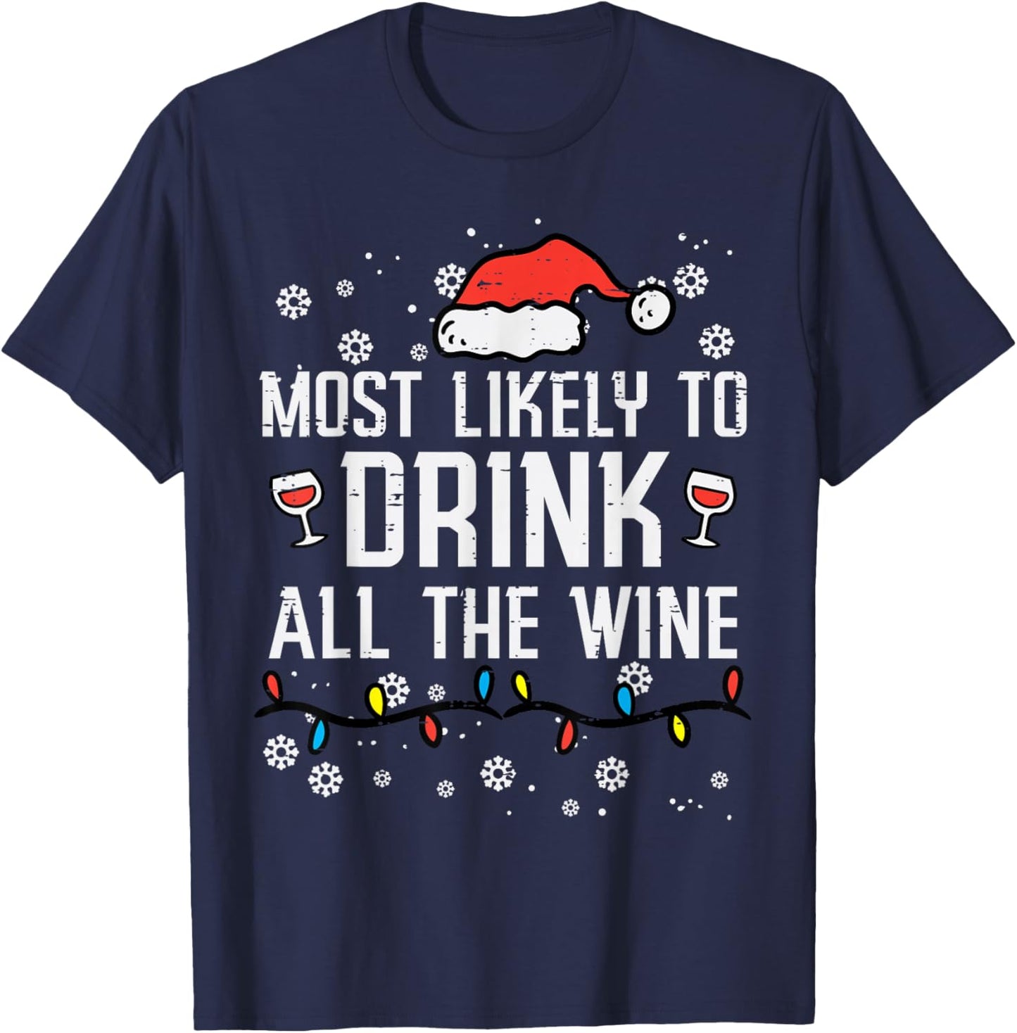 Christmas Most Likely Funny Xmas Family Women Adult Mom T-Shirt - T-Shirt | Navy
