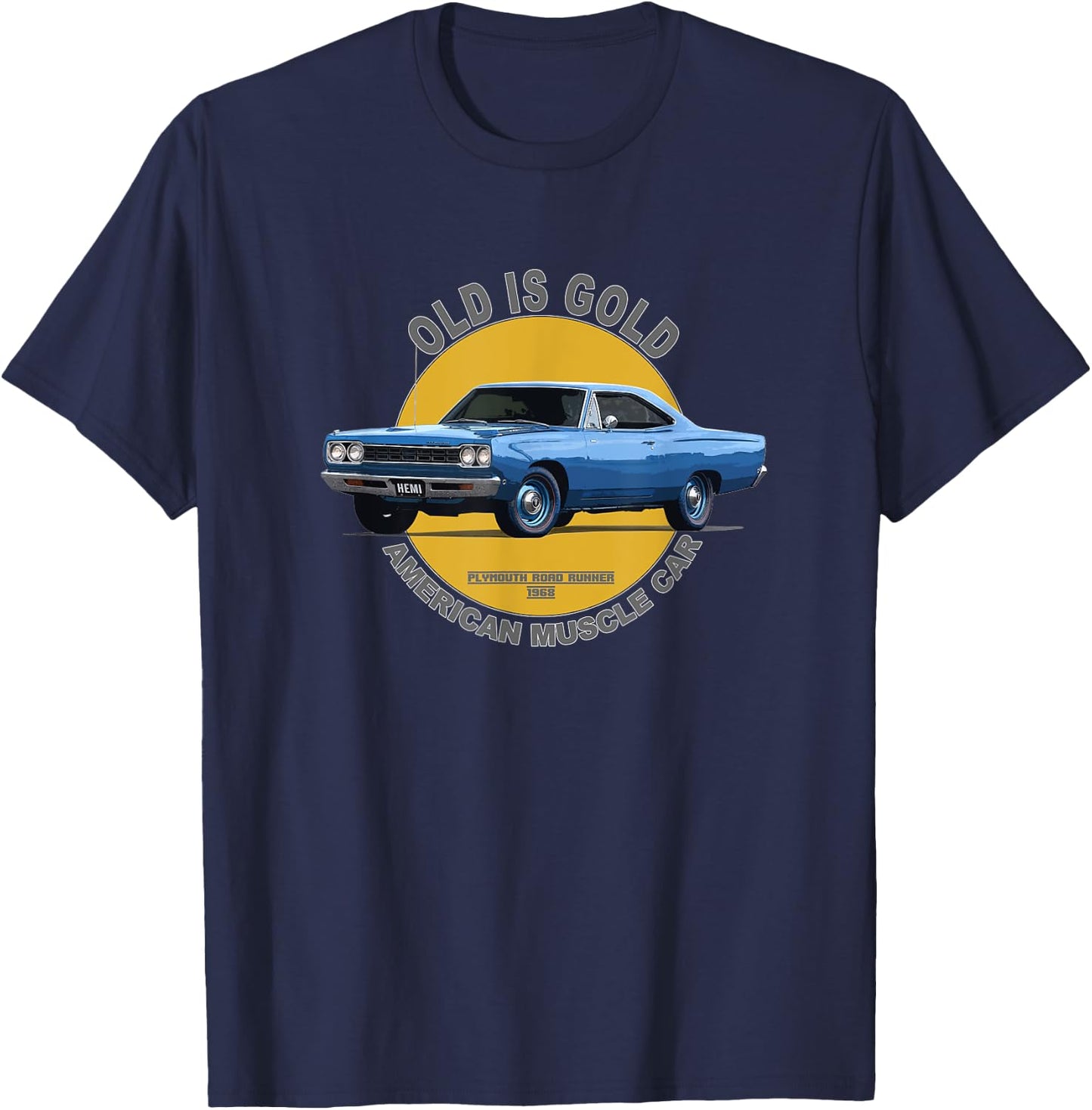Plymouth Road Runner American Muscle Car 60s 70s Old Is Gold T-Shirt - T-Shirt | Navy