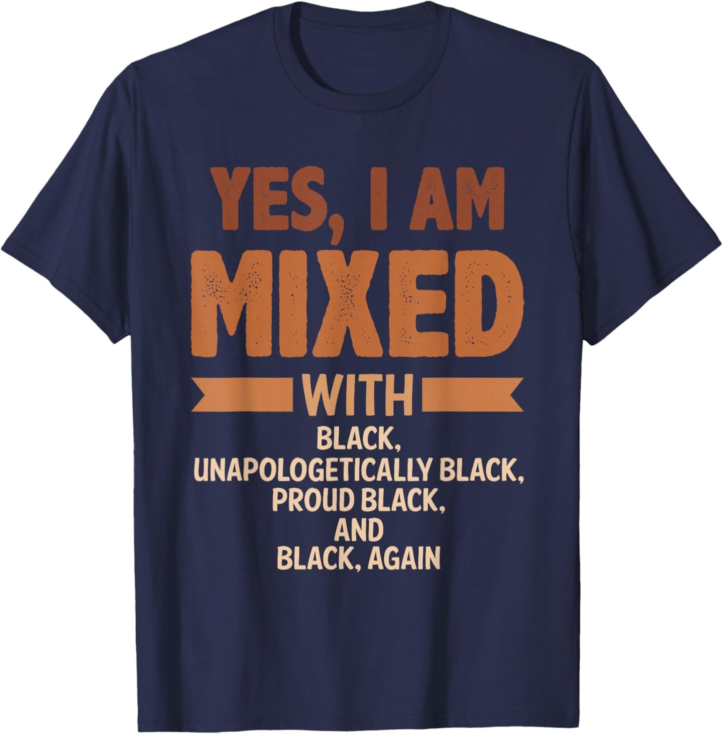 Yes I Am Mixed with Black History Month Cool BLM Melanin Small T-Shirt - T-Shirt | Navy