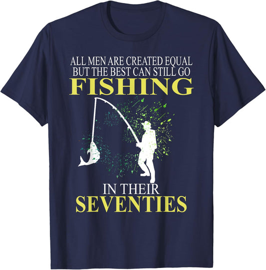 All Men Are Created Equal But The Best Can Still Go Fishing T-Shirt - T-Shirt | Navy