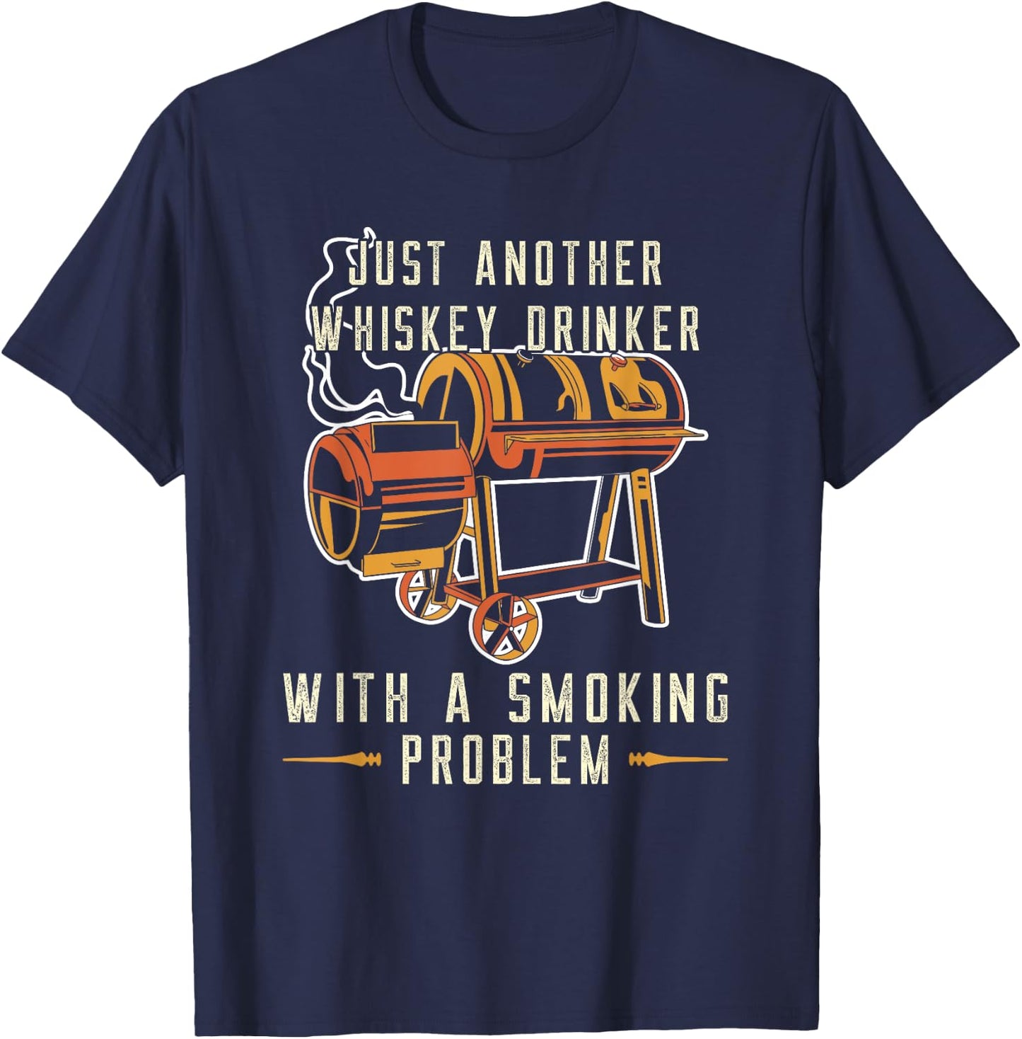 Barbecue Just Another Whiskey Drinker Smoking Problem Grill T-Shirt - T-Shirt | Navy