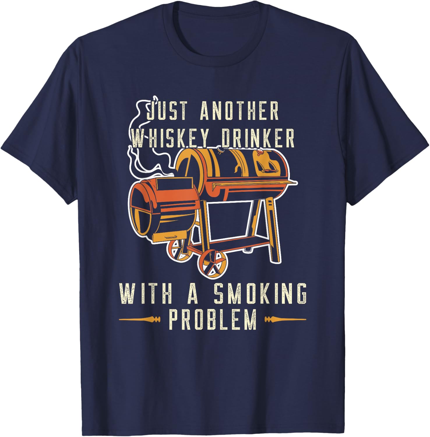 Barbecue Just Another Whiskey Drinker Smoking Problem Grill T-Shirt - T-Shirt | Navy
