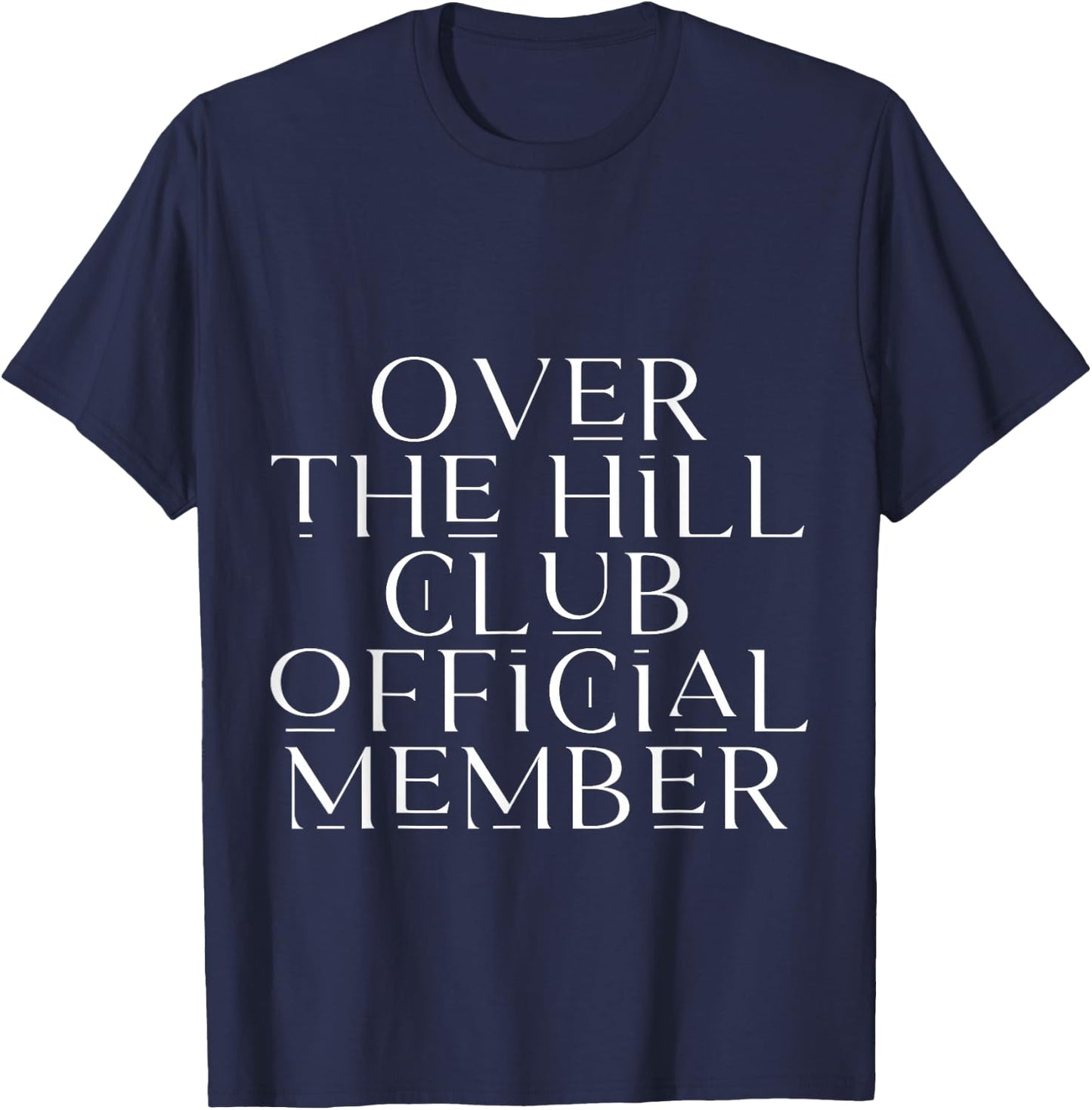 Over The Hill Club Official Member T-Shirt - T-Shirt | Navy