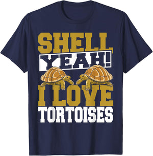 Shell Yeah I Love Tortoises Pet Lover Reptile Turtle T-Shirt - T-Shirt | Navy