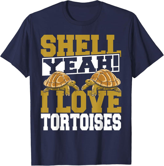 Shell Yeah I Love Tortoises Pet Lover Reptile Turtle T-Shirt - T-Shirt | Navy