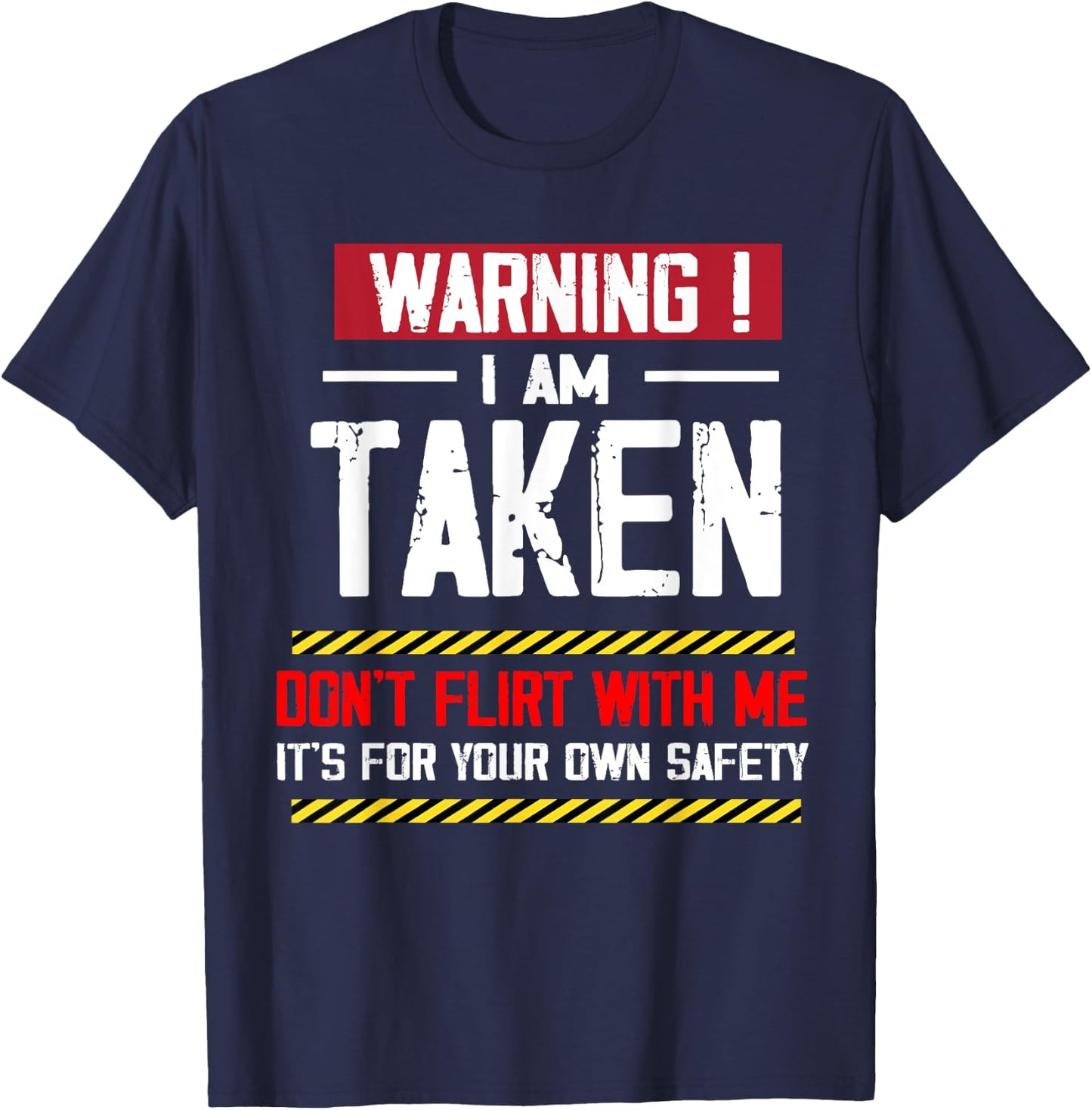 Warning I'm taken Don't Flirt With Me Girlfriend Boyfriend T-Shirt - T-Shirt | Navy