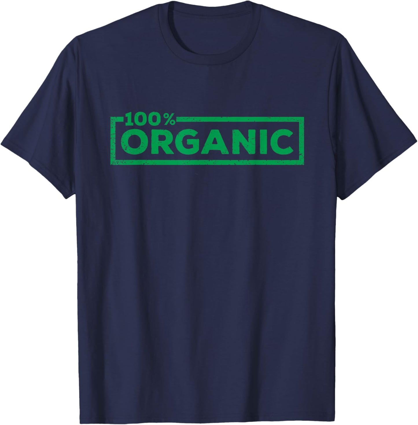 100 Percent Organic Funny Organic Farm Natural Food Farmer T-Shirt - T-Shirt | Navy